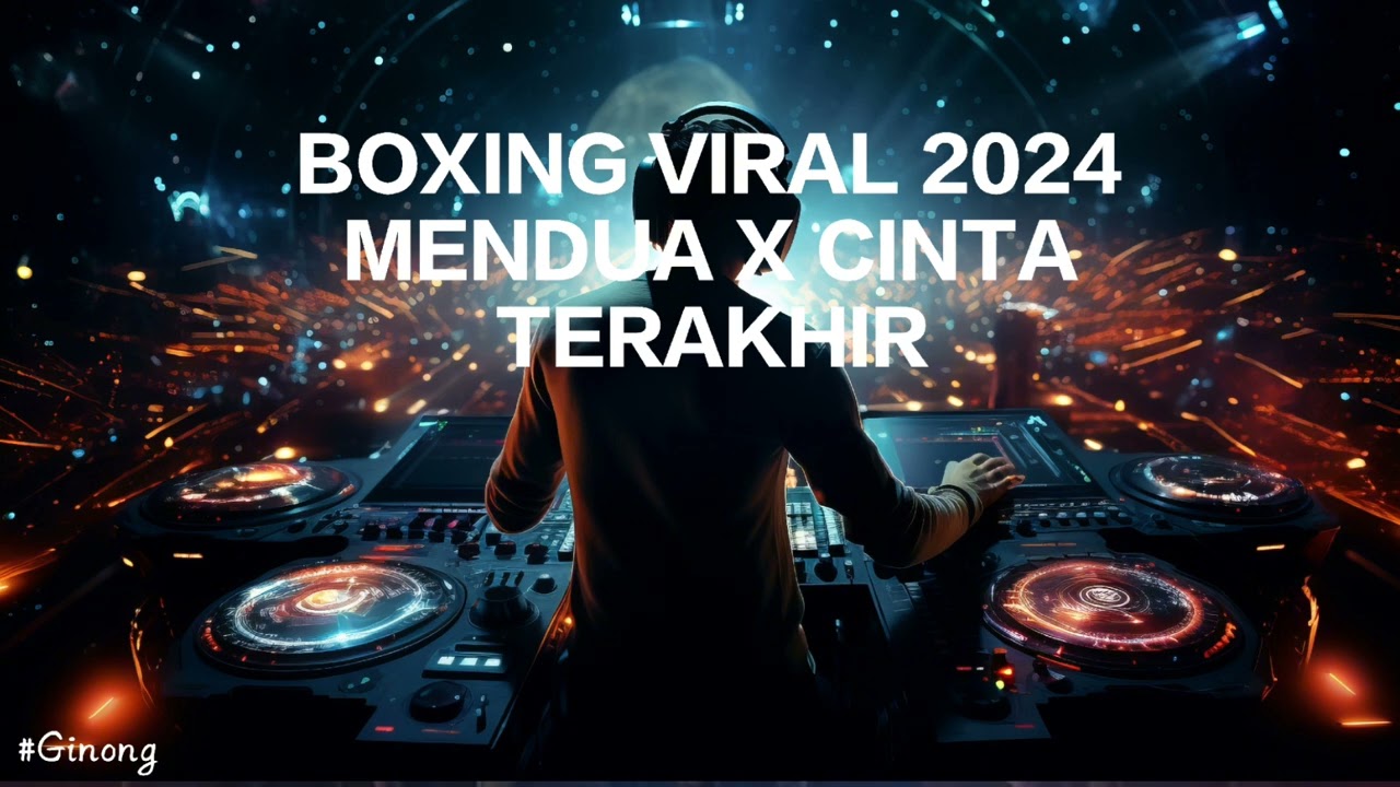 BBOXING VIRAL 2024 MENDUA X CINTA TERAKHIR (TOFBRUFT)