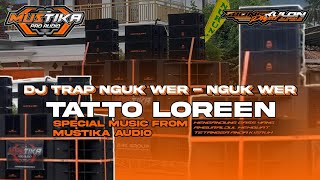 DJ TRAP NGUK WERR TATTO LOREEN BY WONG KULON PRJCT PERFOMS MUSTIKA AUDIO
