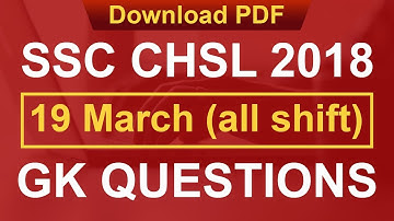 SSC CHSL 19 March 2018 Asked Gk Questions with answer key all Shift