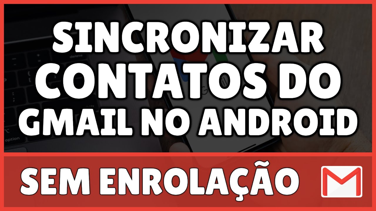 Como Sincronizar Contatos do Gmail no Android 2023 - YouTube
