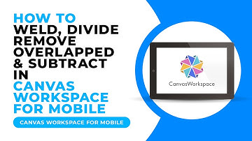 HOW TO WELD DIVIDE REMOVE OVERLAPPED AND SUBTRACT IN CANVAS WORKSPACE FOR MOBILE