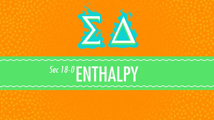 Enthalpy: Crash Course Chemistry #18