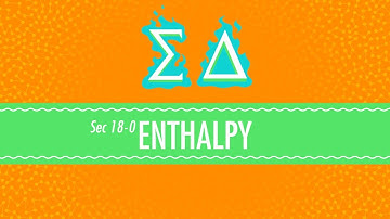 Enthalpy: Crash Course Chemistry #18