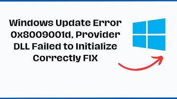 Windows Update Error 0x8009001d, Provider DLL Failed to Initialize Correctly FIX