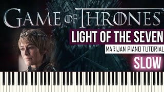 How To Play: Game Of Thrones - Light Of The Seven | SLOW Piano Tutorial + Sheets