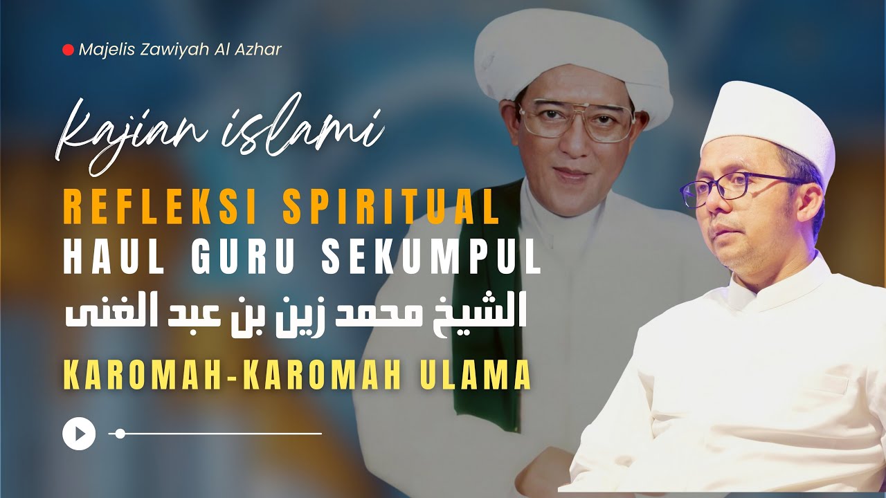 Karomah Ulama | Refleksi Haul Guru Sekumpul | Majelis Zawiyah Al Azhar