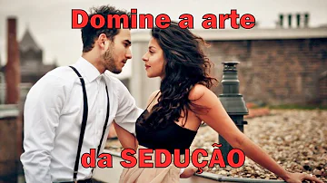 Como se tornar mais sedutor?