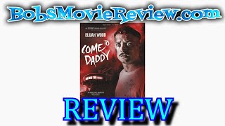 Come To Daddy Movie Review - Comedy - Horror - Thriller