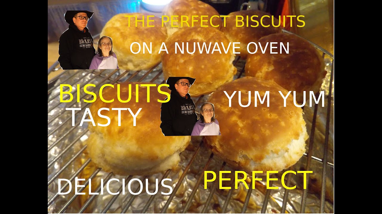ABSOLUTE PERFECT BISCUITS IN A NUWAVE OVEN YouTube