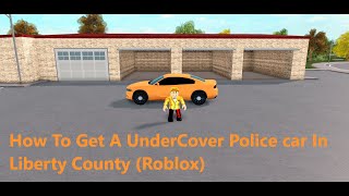 How To Get A Undercover Police Car In Liberty County Roblox Youtube - roblox liberty county police cars