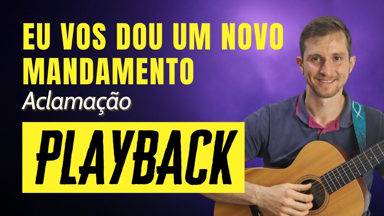 PLAYBACK EU VOS DOU UM NOVO MANDAMENTO ACLAMA O AO EVANGELHO YouTube playback-eu-vos-dou-um-novo-mandamento-aclama-o-ao-evangelho-youtube