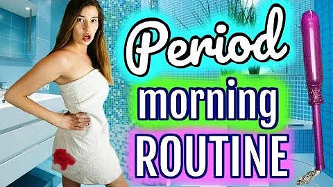 My Period Morning Routine! Hacks all girls need to...