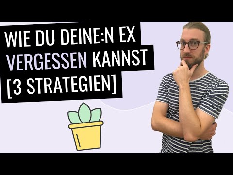 Video: So Vergisst Du Deinen Ex