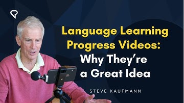 Language Learning Progress Videos: Why They’re a Great Idea