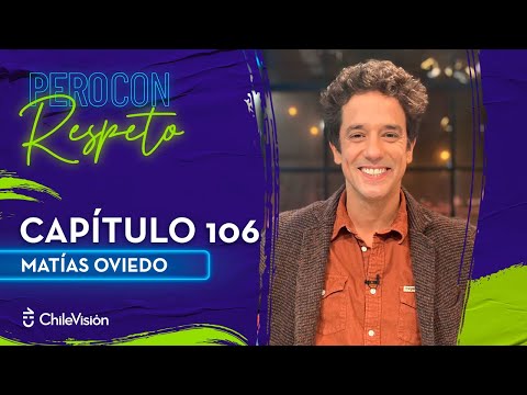 Pero Con Respeto - Matías Oviedo | Capítulo 106