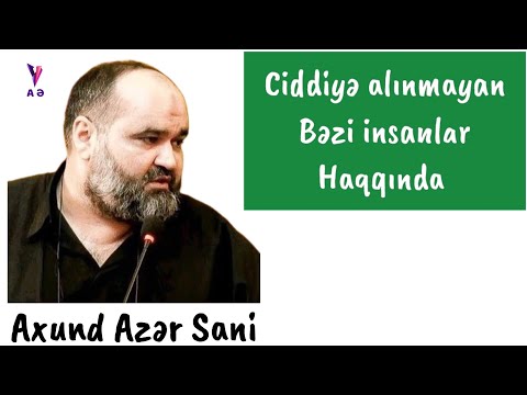 Axund Azər Sani — Ciddiyə alınmayan insanlar haqqında (Xırdalan cümə məscidindən)