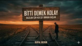 Bitti Demek Kolay Hüzünlü Türkü Dijital Bozkır