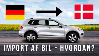 Hvordan importerer man en bil fra Tyskland? Vi tager dig med på rejsen!