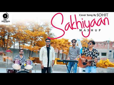 the-love-mashup-|-sakhiyaan-|-sohit-|-shipu-gagan-|-maninder-buttar-|-best-cover-songs-2019
