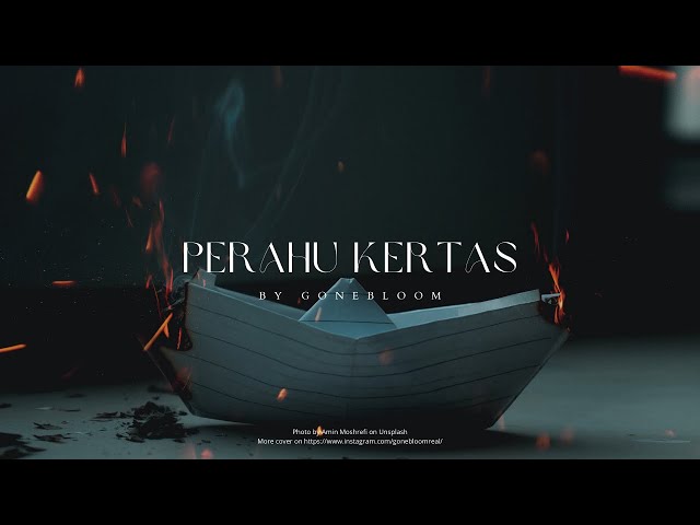 Perahu Kertas- @gonebloom (Originally by Maudy Ayunda ) Lyrics Video Cover class=