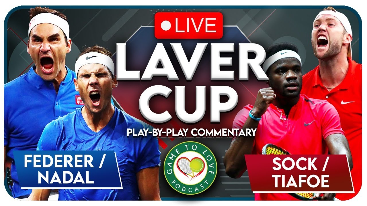 FEDERER / NADAL vs SOCK / TIAFOE Laver Cup 2022 LIVE Tennis Play-By-Play Stream