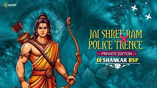 Jai Shree Ram x Police Trance | private edition | Dj Shankar Bilashpur