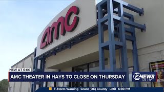 AMC to close Hays theater on Thursday