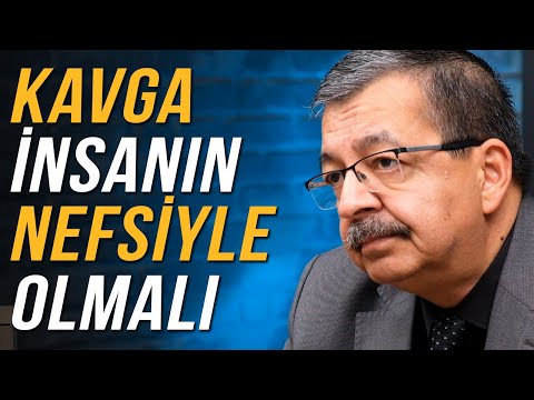 KAVGA İNSANIN NEFSİYLE OLMALI | Hayati İnanç ile Söz Arasında - Bölüm 48