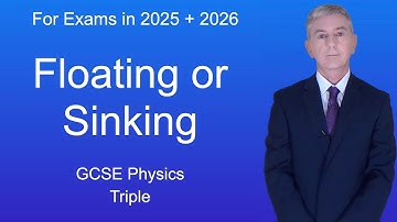 GCSE Physics Revision "Floating or Sinking" (Triple)