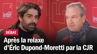 Après la relaxe d'Éric DupondMoretti par la CJR  Fabrice Arfi x Guillaume Roquette