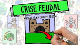 CRISE FEUDAL | Feudalismo - As mudanças na Europa - Resumo Desenhado CRISE FEUDAL | Feudalismo - As mudanças na Europa - Resumo Desenhado