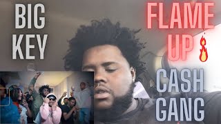 Big Key Ft CashGang Flame Up Reaction