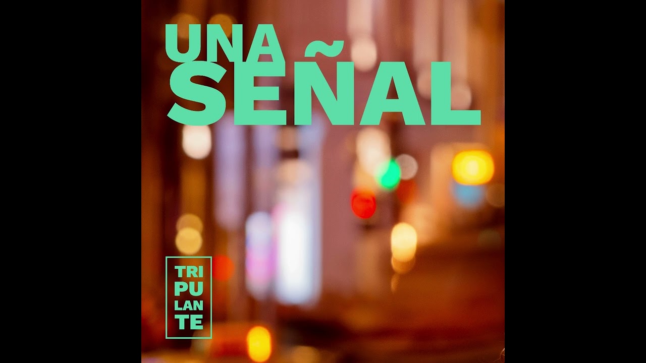 Watch Tripulante - Una Señal (audio y letra en descripción) on YouTube Watch Tripulante - Una Señal (audio y letra en descripción) on YouTube