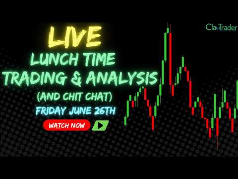 6/26/26 - LIVE Trading and Market Analysis! (come hang out!)