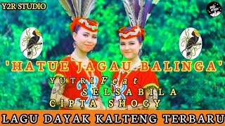 LAGU KURUNGUT MODERN DAYAK KALTENG||Hatue Jagau Balinga voc Yutri feat Selsabila Cipta Shogy