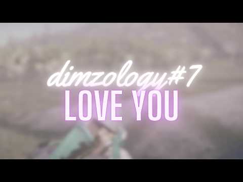 LOVE YOU | Dimzology #7 - ROTK EDIT