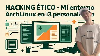 🐧HACKING ÉTICO - Mi entorno ArchLinux en i3 personalizado #ciberseguridad #ethicalhacking #archlinux