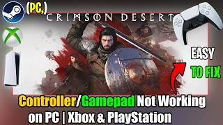 Fix Crimson Desert Controller Not Working on PC | Xbox & PlayStation Gamepad 🎮
