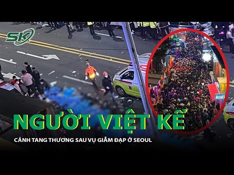 Tang Thương Là Gì - Người Việt Kể Lại Cảnh Tang Thương Sau Vụ Giẫm Đạp Ở Seoul | SKĐS