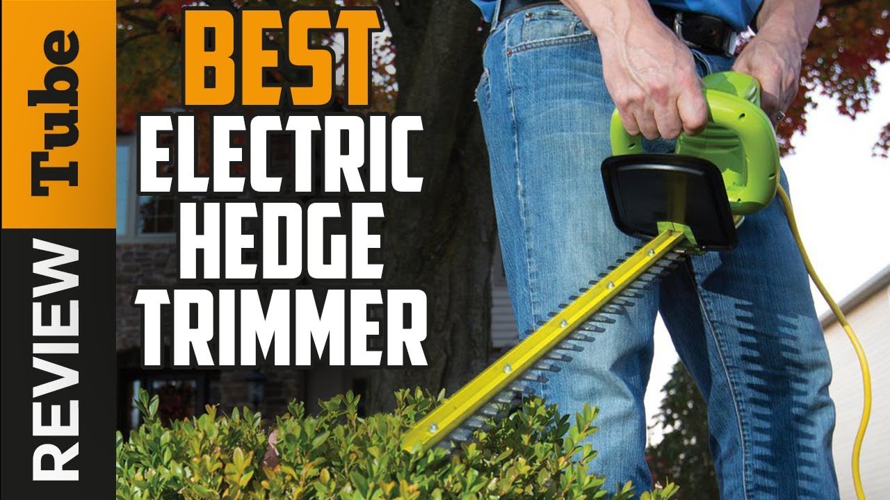 best electric hedge trimmer