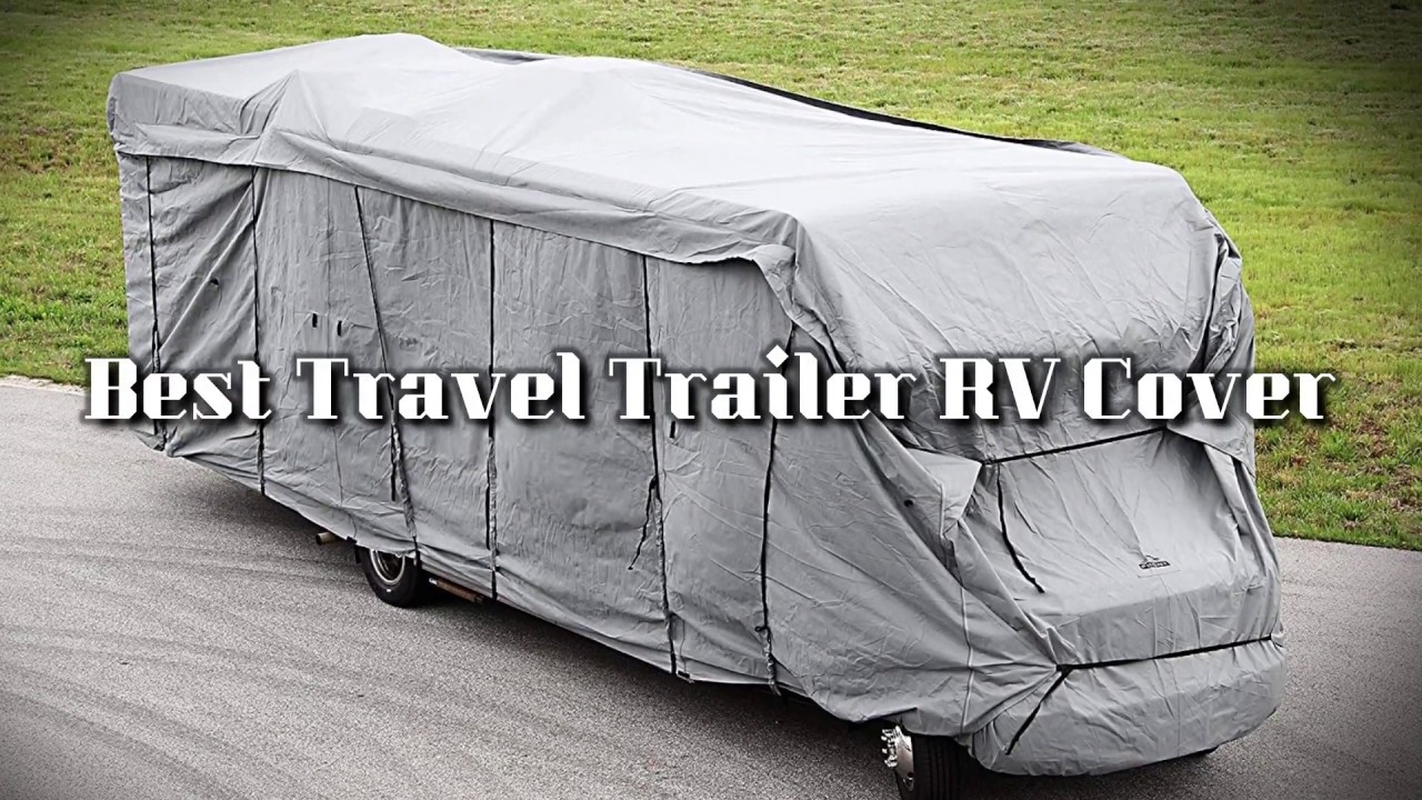 Best Travel Trailer RV Cover 2020 YouTube