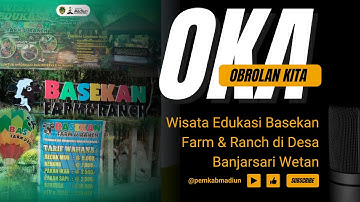 Wisata Edukasi Basekan Farm & Ranch di Desa Banjarsari Wetan