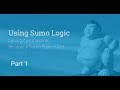 Using Sumo Logic - (Part 1 of 2)