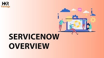 OverView of ServiceNow | What is ServiceNow | Servicenow Tutorial for Beginners - HKR Trainings
