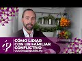 Cómo lidiar con un familiar conflictivo - Alvaro Gordoa - Colegio de Imagen Pública