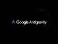 Welcome to Google Antigravity 🚀