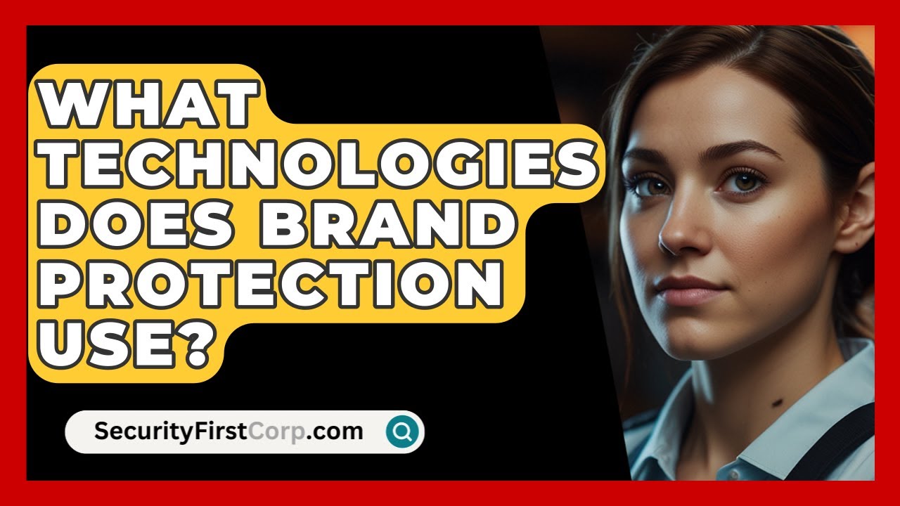 What Technologies Does Brand Protection Use? - SecurityFirstCorp.com