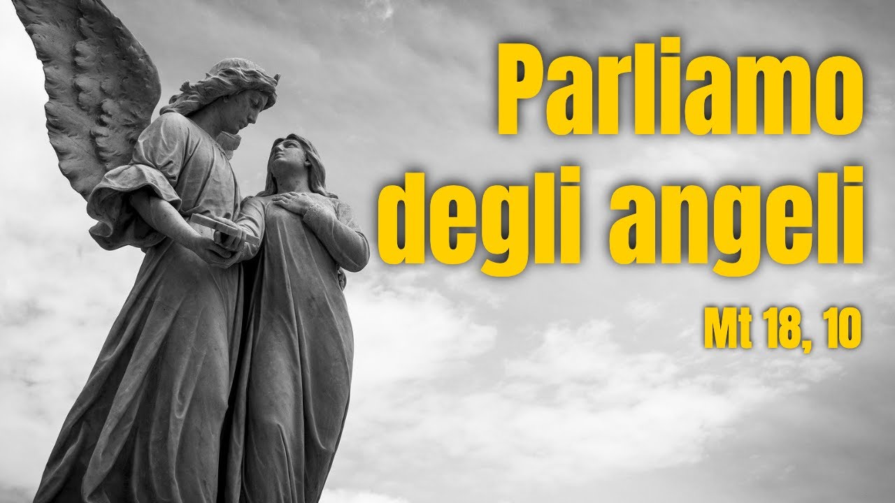 Gli Angeli Custodi Chi Sono Gli angeli custodi: chi sono e che cosa fanno? (Mt 18, 10) - YouTube
