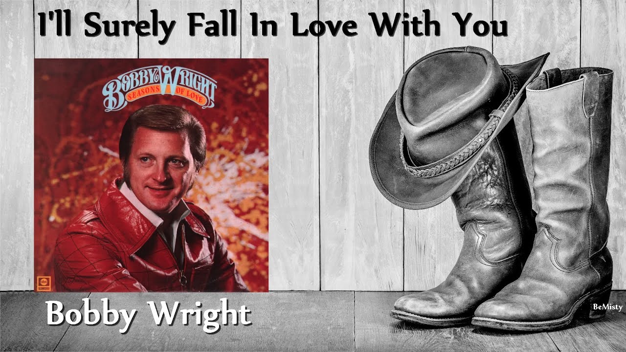Bobby Wright - I'll Surely Fall In Love With You - YouTube