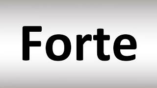 How to Pronounce 'Forte' Correctly